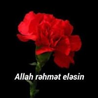 ALLAH RƏHMƏT ELƏSİN!