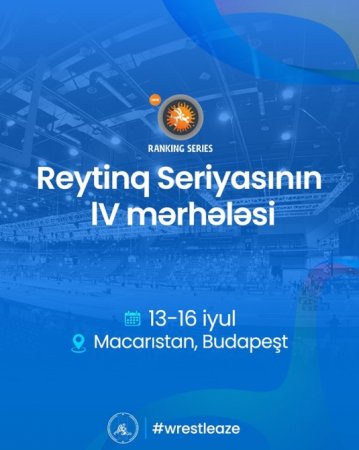 Güləşçilərimiz 6 medalla Budapeştdə reytinq turnirinin qalibi olub