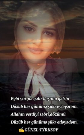 "Dünən,bu gün,sabahım.." Müəllif : GÜNEL TÜRKSOY  - FOTO
