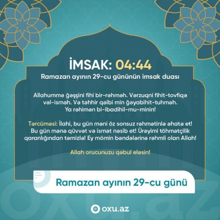 Ramazan ayının iyirmi doqquzuncu gününün imsak, iftar və namaz vaxtları - FOTO