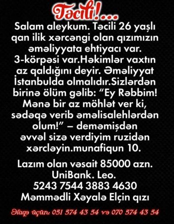 Təcili: 26 yaşlı qan ilik xərcəngi olan qızımızın əməliyyata ehtiyacı var. Təcili: 26 yaşlı qan ilik xərcəngi olan qızımızın əməliyyata ehtiyacı var.