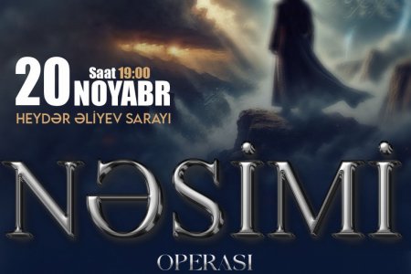 Azərbaycanda ilk dəfə "Nəsimi" operası təqdim olunacaq
